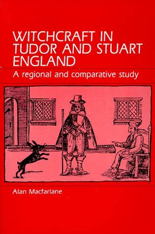 Witchcraft in Tudor and Stuart England: A Regional and 